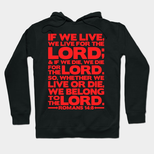 Romans 14:8 We Belong to the Lord Hoodie by Plushism